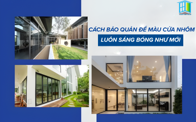 CÁCH BẢO QUẢN ĐỂ MÀU CỬA NHÔM LUÔN SÁNG BÓNG NHƯ MỚI